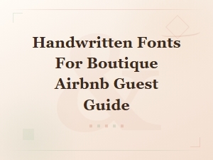 Handwritten Fonts for Your Boutique Airbnb Guest Guide