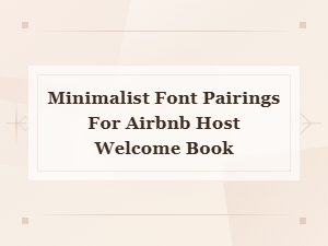 Minimalist Font Pairings for Airbnb Host Welcome Book