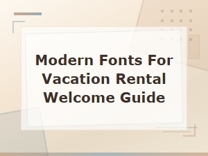 Best Modern Fonts for Your Vacation Rental Welcome Guide