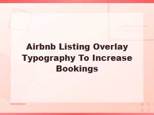 Best Airbnb Photo Overlay Fonts to Boost Your Listing Bookings