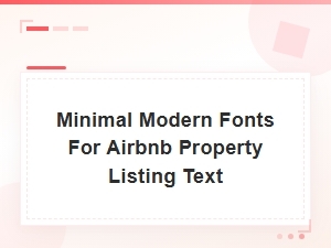 Best Minimal Modern Fonts for Airbnb Property Listing Text Overlays