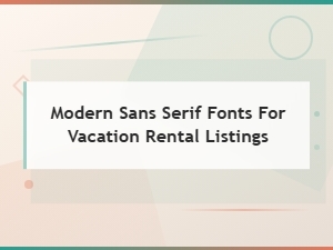 Modern Sans Serif Fonts for Vacation Rental Listings